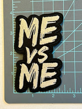 Load image into Gallery viewer, Me Vs Me Iron-On Patch / inspirational patches