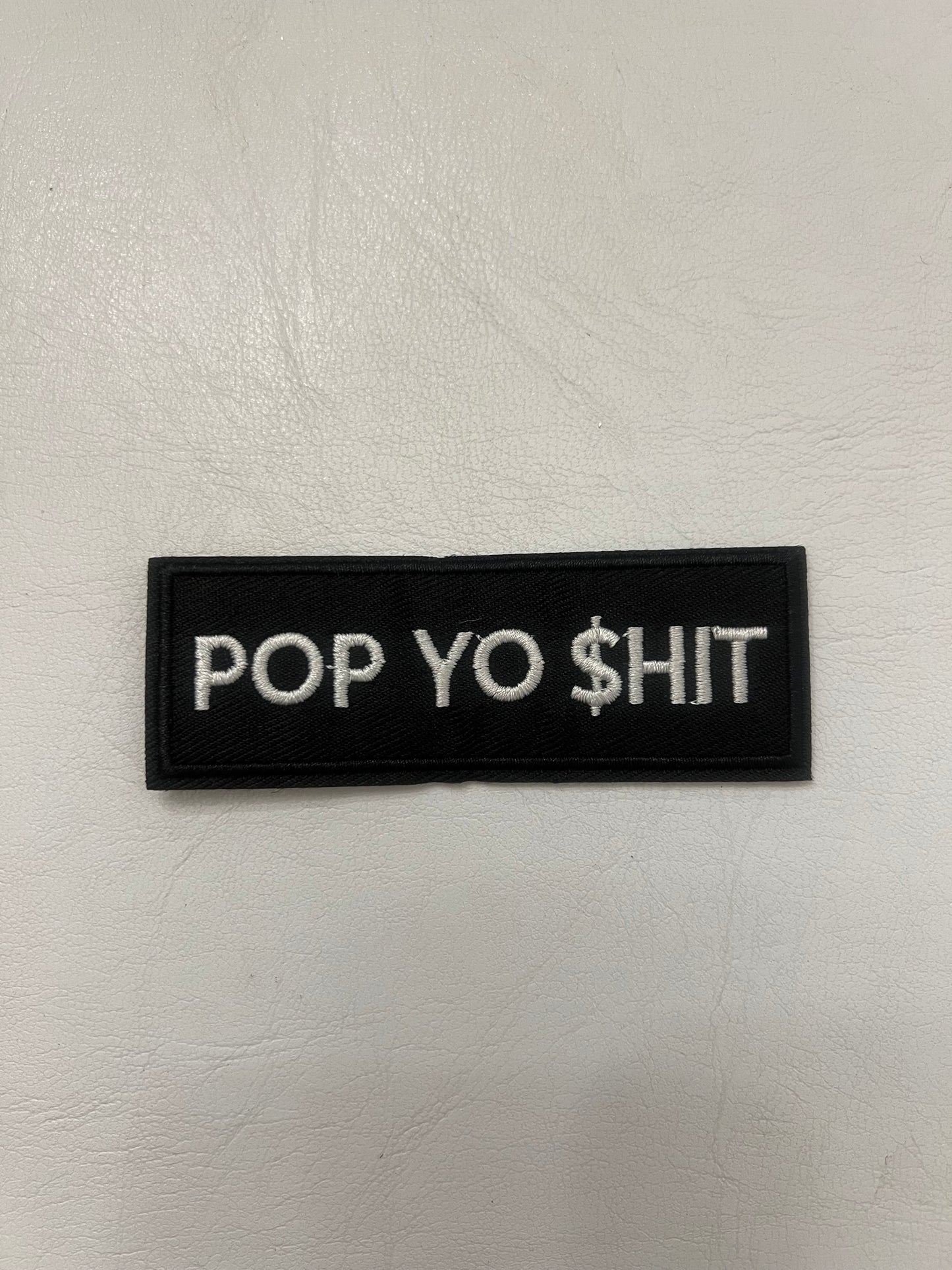 Pop Yo $hit Patch