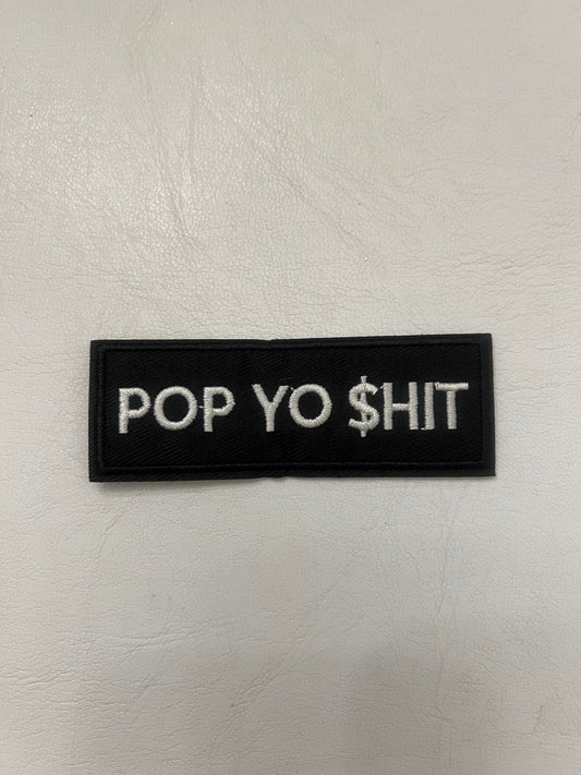 Pop Yo $hit Patch