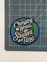 Load image into Gallery viewer, Changing The World One Student At A Time Patch
