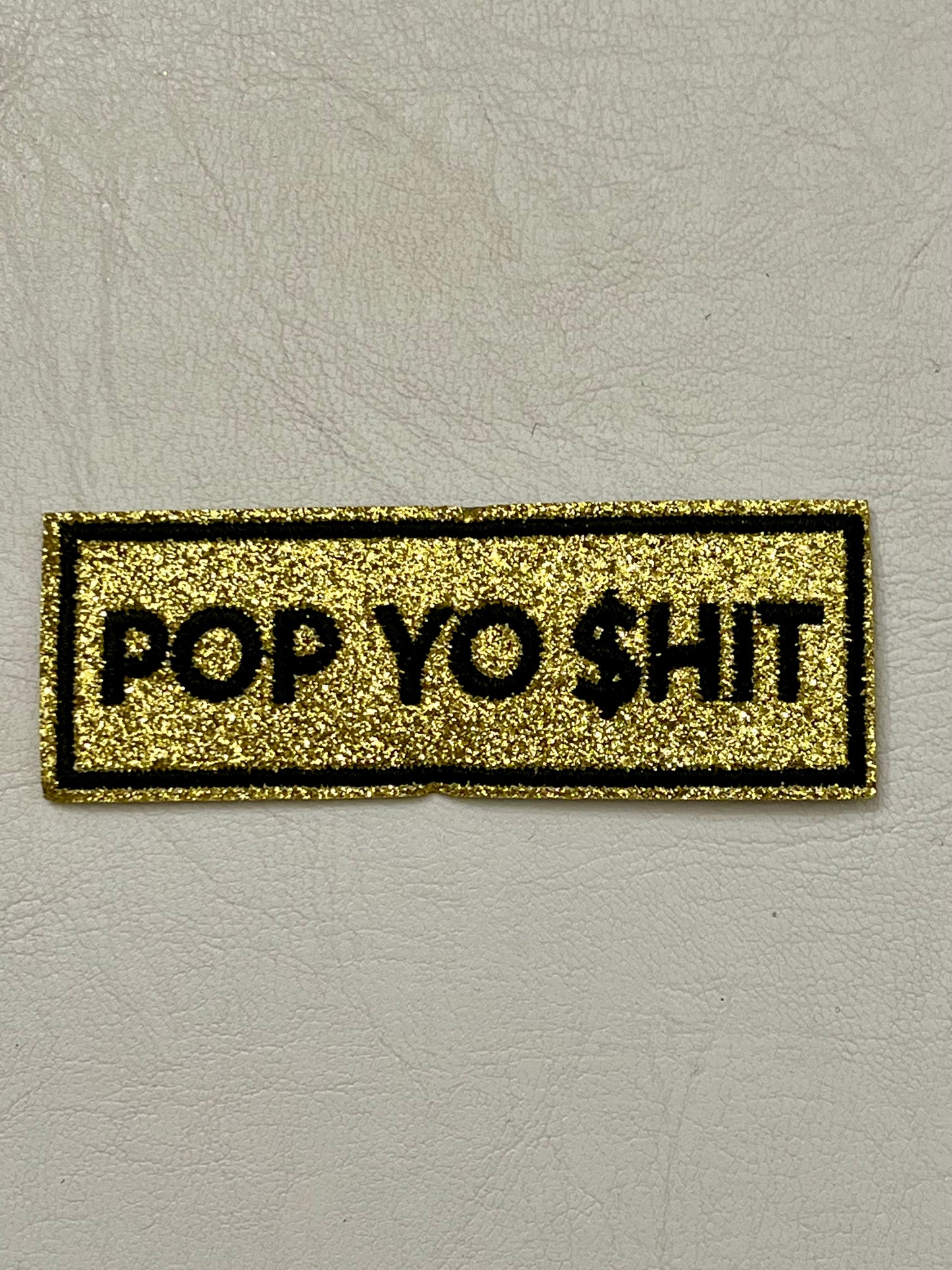 Gold Pop Yo $hit Patch