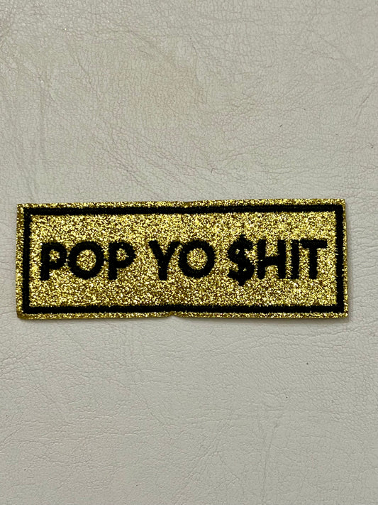 Gold Pop Yo $hit Patch