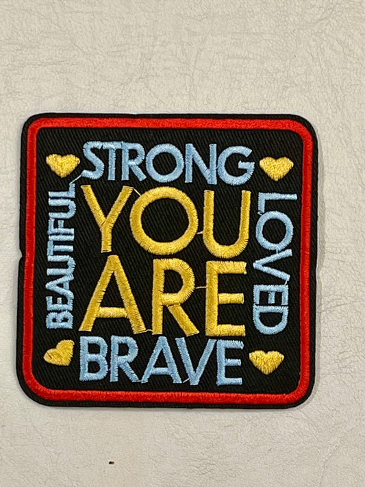 You Are Strong Beautiful Loved and Brave Iron-On Patch