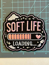 Load image into Gallery viewer, Soft Life Loading Iron-On Patch / Patches / Motivation Patches
